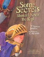 Some Secrets Should Never Be Kept: Protect children from unsafe touch by teaching them to always speak up Cover des Buches Some Secrets Should Never Be Kept: Protect children from unsafe touch by teaching them to always speak up (ISBN: 9780987186010)