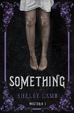 Something (Wisteria 1): A Paranormal Horror Mystery Cover des Buches Something (Wisteria 1): A Paranormal Horror Mystery (ISBN: 9780988131231)