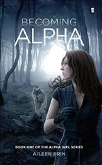 Becoming Alpha (Alpha Girl Book 1) Cover des Buches Becoming Alpha (Alpha Girl Book 1) (ISBN: 9780989405010)