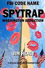 FBI Code Name: SPYTRAP-Washington Seduction (Special Agent Del Dickerson Novels, Band 6) Cover des Buches FBI Code Name: SPYTRAP-Washington Seduction (Special Agent Del Dickerson Novels, Band 6) (ISBN: 9780990495277)