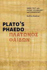 Plato's Phaedo: Greek Text with Facing Vocabulary and Commentary Cover des Buches Plato's Phaedo: Greek Text with Facing Vocabulary and Commentary (ISBN: 9780991386055)
