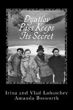 Dyatlov Pass Keeps Its Secret Cover des Buches Dyatlov Pass Keeps Its Secret (ISBN: 9780992055943)
