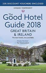 The Good Hotel Guide: Great Britain and Ireland 2018 Cover des Buches The Good Hotel Guide: Great Britain and Ireland 2018 (ISBN: 9780993248429)