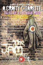 A CRAFTY CIGARETTE - tales of a teenage mod Cover des Buches A CRAFTY CIGARETTE - tales of a teenage mod (ISBN: 9780993430909)