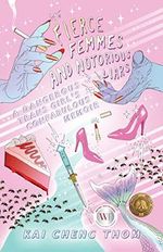 Fierce Femmes And Notorious Liars: A Dangerous Trans Girl's Confabulous Memoir Cover des Buches Fierce Femmes And Notorious Liars: A Dangerous Trans Girl's Confabulous Memoir (ISBN: 9780994047137)