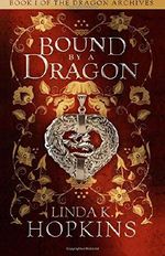 Bound by a Dragon (The Dragon Archives) (Volume 1) Cover des Buches Bound by a Dragon (The Dragon Archives) (Volume 1) (ISBN: 9780994765666)