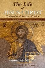 The Life of Jesus Christ: Updated and Revised Edition (Life of Biblical People, Band 1) Cover des Buches The Life of Jesus Christ: Updated and Revised Edition (Life of Biblical People, Band 1) (ISBN: 9780994806062)