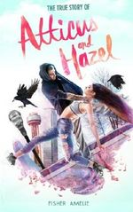 The True Story of Atticus and Hazel Cover des Buches The True Story of Atticus and Hazel (ISBN: 9780997876925)
