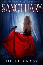 Sanctuary: A dark urban fantasy (The Shifter Diaries, Band 1) Cover des Buches Sanctuary: A dark urban fantasy (The Shifter Diaries, Band 1) (ISBN: 9780997980615)