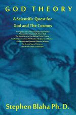 God Theory: A Scientific Quest for God and the Cosmos: A Prequel to the Unified Superstandard Model, a Composite, Functionally Tri: A Scientific Quest ... by Quantum Physics, God as Ultimate Quantum Cover des Buches God Theory: A Scientific Quest for God and the Cosmos: A Prequel to the Unified Superstandard Model, a Composite, Functionally Tri: A Scientific Quest ... by Quantum Physics, God as Ultimate Quantum (ISBN: 9780998457543)