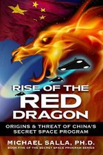 Rise of the Red Dragon: Origins & Threat of Chiina's Secret Space Program (Secret Space Programs, Band 5) Cover des Buches Rise of the Red Dragon: Origins & Threat of Chiina's Secret Space Program (Secret Space Programs, Band 5) (ISBN: 9780998603858)