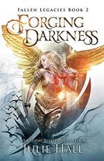 Forging Darkness (Fallen Legacies, Band 2) Cover des Buches Forging Darkness (Fallen Legacies, Band 2) (ISBN: 9780998986791)