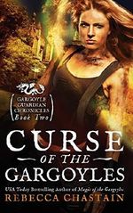 Curse of the Gargoyles (Gargoyle Guardian Chronicles, Band 2) Cover des Buches Curse of the Gargoyles (Gargoyle Guardian Chronicles, Band 2) (ISBN: 9780999238523)