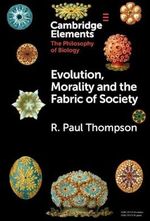 Evolution, Morality and the Fabric of Society (Elements in the Philosophy of Biology) Cover des Buches Evolution, Morality and the Fabric of Society (Elements in the Philosophy of Biology) (ISBN: 9781009244916)