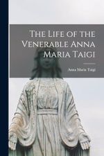 The Life of the Venerable Anna Maria Taigi Cover des Buches The Life of the Venerable Anna Maria Taigi (ISBN: 9781015410244)