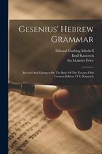 Gesenius' Hebrew Grammar: Revised And Enlarged On The Basis Of The Twenty-fifth German Edition Of E. Kautzsch Cover des Buches Gesenius' Hebrew Grammar: Revised And Enlarged On The Basis Of The Twenty-fifth German Edition Of E. Kautzsch (ISBN: 9781015552692)