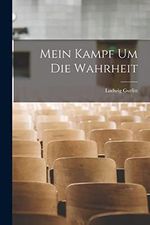 Mein Kampf Um Die Wahrheit Cover des Buches Mein Kampf Um Die Wahrheit (ISBN: 9781016000321)