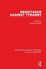 Resistance Against Tyranny (Routledge Library Editions: Political Protest, Band 20) Cover des Buches Resistance Against Tyranny (Routledge Library Editions: Political Protest, Band 20) (ISBN: 9781032033761)