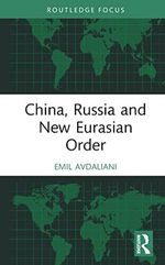 China, Russia and New Eurasian Order (Routledge Focus) Cover des Buches China, Russia and New Eurasian Order (Routledge Focus) (ISBN: 9781032323473)