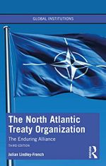 The North Atlantic Treaty Organization: The Enduring Alliance (Global Institutions) Cover des Buches The North Atlantic Treaty Organization: The Enduring Alliance (Global Institutions) (ISBN: 9781032391991)