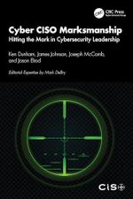 Cyber CISO Marksmanship: Hitting the Mark in Cybersecurity Leadership Cover des Buches Cyber CISO Marksmanship: Hitting the Mark in Cybersecurity Leadership (ISBN: 9781032720463)