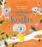 Gutes Benehmen leicht gemacht: Freundlichkeit für kleine Koalas Cover des Buches Gutes Benehmen leicht gemacht: Freundlichkeit für kleine Koalas (ISBN: 9781035700226)