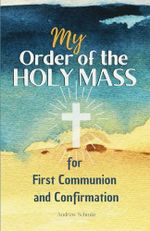My Order of the Holy Mass: Lasting Gift Guide through Catholic Faith for Kids with the Seven Sacraments, Inspirational Prayers, the Capital Sins & the Fruit of the Holy Spirit Cover des Buches My Order of the Holy Mass: Lasting Gift Guide through Catholic Faith for Kids with the Seven Sacraments, Inspirational Prayers, the Capital Sins & the Fruit of the Holy Spirit (ISBN: 9781069400123)
