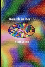 Rausch in Berlin Cover des Buches Rausch in Berlin (ISBN: 9781070469973)