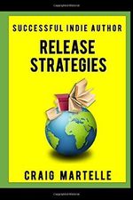 Release Strategies: Plan your self-publishing schedule for maximum benefit (Successful Indie Author, Band 2) Cover des Buches Release Strategies: Plan your self-publishing schedule for maximum benefit (Successful Indie Author, Band 2) (ISBN: 9781070854694)
