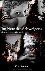 Im Netz des Schweigens: Jenseits der Omertà Cover des Buches Im Netz des Schweigens: Jenseits der Omertà (ISBN: 9781076137005)