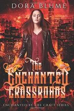 The Enchanted Crossroads (The Enchanted by the Craft series, Band 1) Cover des Buches The Enchanted Crossroads (The Enchanted by the Craft series, Band 1) (ISBN: 9781076528674)