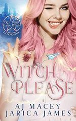 Witch, Please (Legends of Asteria Series 1: Not Your Basic Witch Trilogy, Band 1) Cover des Buches Witch, Please (Legends of Asteria Series 1: Not Your Basic Witch Trilogy, Band 1) (ISBN: 9781077464452)