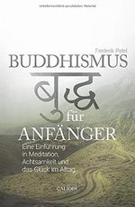 Buddhismus für Anfänger: Eine Einführung in Meditation, Achtsamkeit und das Glück im Alltag Cover des Buches Buddhismus für Anfänger: Eine Einführung in Meditation, Achtsamkeit und das Glück im Alltag (ISBN: 9781079885231)