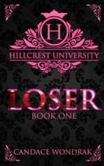 Loser: A Dark College Bully Romance (Hillcrest University, Band 1) Cover des Buches Loser: A Dark College Bully Romance (Hillcrest University, Band 1) (ISBN: 9781081705084)