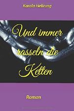 Und immer rasseln die Ketten: Roman Cover des Buches Und immer rasseln die Ketten: Roman (ISBN: 9781083022509)