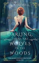Darling, there are wolves in the woods (The Wicked Woods Chronicles, Band 1) Cover des Buches Darling, there are wolves in the woods (The Wicked Woods Chronicles, Band 1) (ISBN: 9781090569899)