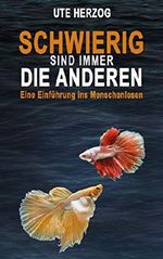 Schwierig sind immer die Anderen!: Eine Einführung ins Menschenlesen Cover des Buches Schwierig sind immer die Anderen!: Eine Einführung ins Menschenlesen (ISBN: 9781090745651)