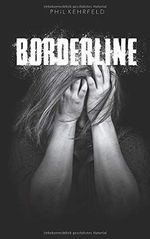 Borderline: Besser verstehen und helfen können! Für Angehörige, Freunde und Betroffene. Cover des Buches Borderline: Besser verstehen und helfen können! Für Angehörige, Freunde und Betroffene. (ISBN: 9781091582170)