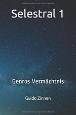 Selestral 1: Genros Vermächtnis Cover des Buches Selestral 1: Genros Vermächtnis (ISBN: 9781091840157)