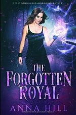 The Forgotten Royal: Eine Reverse Harem Urban Fantasy (Deutsche Fassung) (Annabelle's Harem, Band 1) Cover des Buches The Forgotten Royal: Eine Reverse Harem Urban Fantasy (Deutsche Fassung) (Annabelle's Harem, Band 1) (ISBN: 9781093193008)