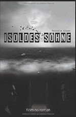 Isoldes Söhne Cover des Buches Isoldes Söhne (ISBN: 9781093463163)