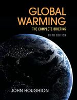 Global Warming: The Complete Briefing Cover des Buches Global Warming: The Complete Briefing (ISBN: 9781107463790)