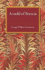 Arnold of Brescia Cover des Buches Arnold of Brescia (ISBN: 9781107511774)