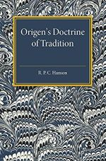 Origen's Doctrine of Tradition Cover des Buches Origen's Doctrine of Tradition (ISBN: 9781107586017)