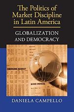 The Politics of Market Discipline in Latin America: Globalization and Democracy Cover des Buches The Politics of Market Discipline in Latin America: Globalization and Democracy (ISBN: 9781107649866)