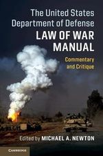 The United States Department of Defense Law of War Manual: Commentary and Critique Cover des Buches The United States Department of Defense Law of War Manual: Commentary and Critique (ISBN: 9781108447690)