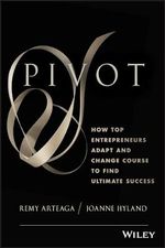 Pivot: How Top Entrepreneurs Adapt and Change Course to Find Ultimate Success Cover des Buches Pivot: How Top Entrepreneurs Adapt and Change Course to Find Ultimate Success (ISBN: 9781118559710)