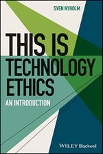This is Technology Ethics: An Introduction (This is Philosophy) Cover des Buches This is Technology Ethics: An Introduction (This is Philosophy) (ISBN: 9781119755579)