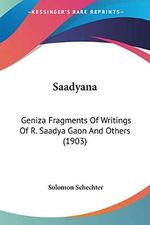 Saadyana: Geniza Fragments Of Writings Of R. Saadya Gaon And Others (1903) Cover des Buches Saadyana: Geniza Fragments Of Writings Of R. Saadya Gaon And Others (1903) (ISBN: 9781120697257)