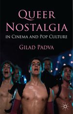 Queer Nostalgia in Cinema and Pop Culture Cover des Buches Queer Nostalgia in Cinema and Pop Culture (ISBN: 9781137266330)